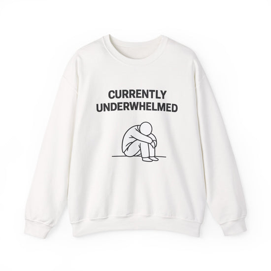Currently Underwhelmed Crewneck Sweatshirt
