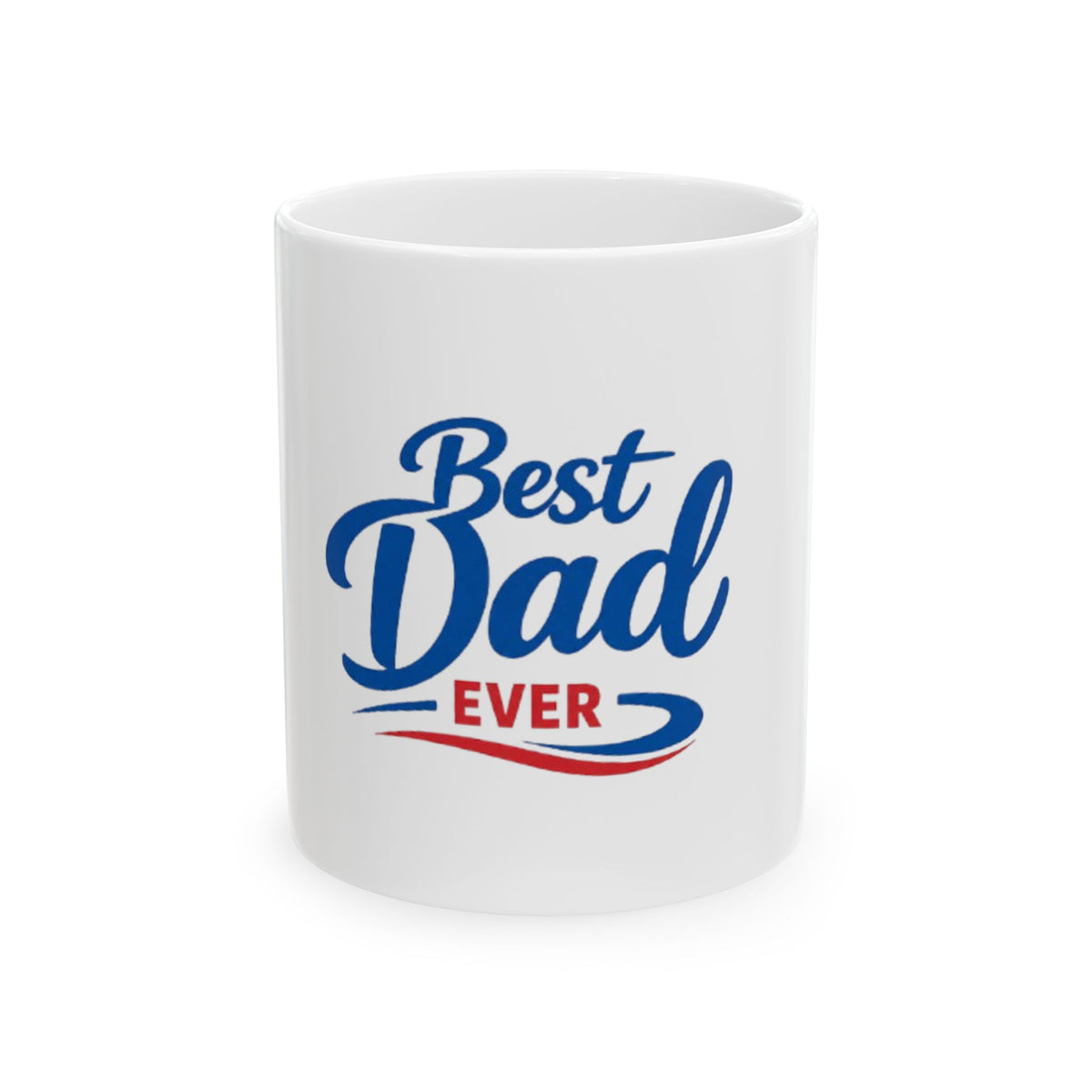 Best Dad Ever Ceramic Mug — Father&