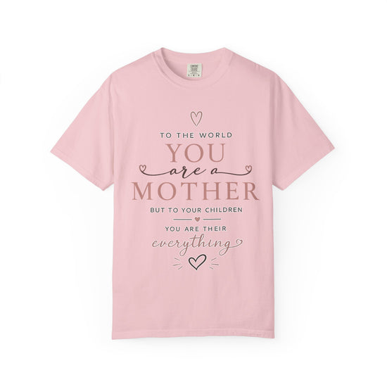 Mother Quote T-Shirt — "You Are a Mother" Heartfelt Mother&