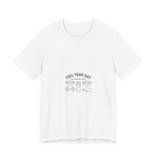 Fuel Your Day T-Shirt – Gym Motivation Fitness Minimal Graphic Tee